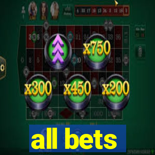 all bets